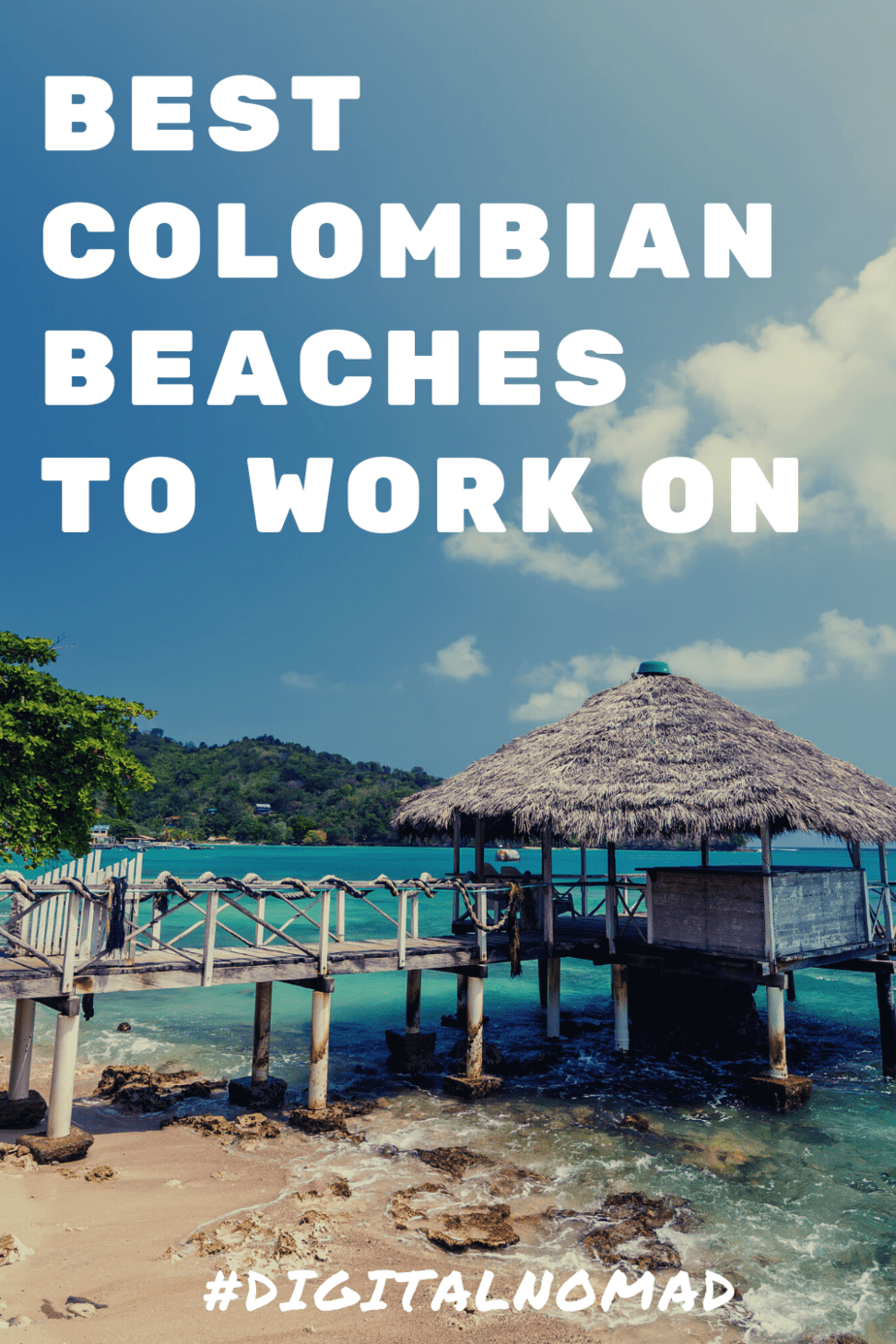 Colombia bes tbeaches for digital nomads