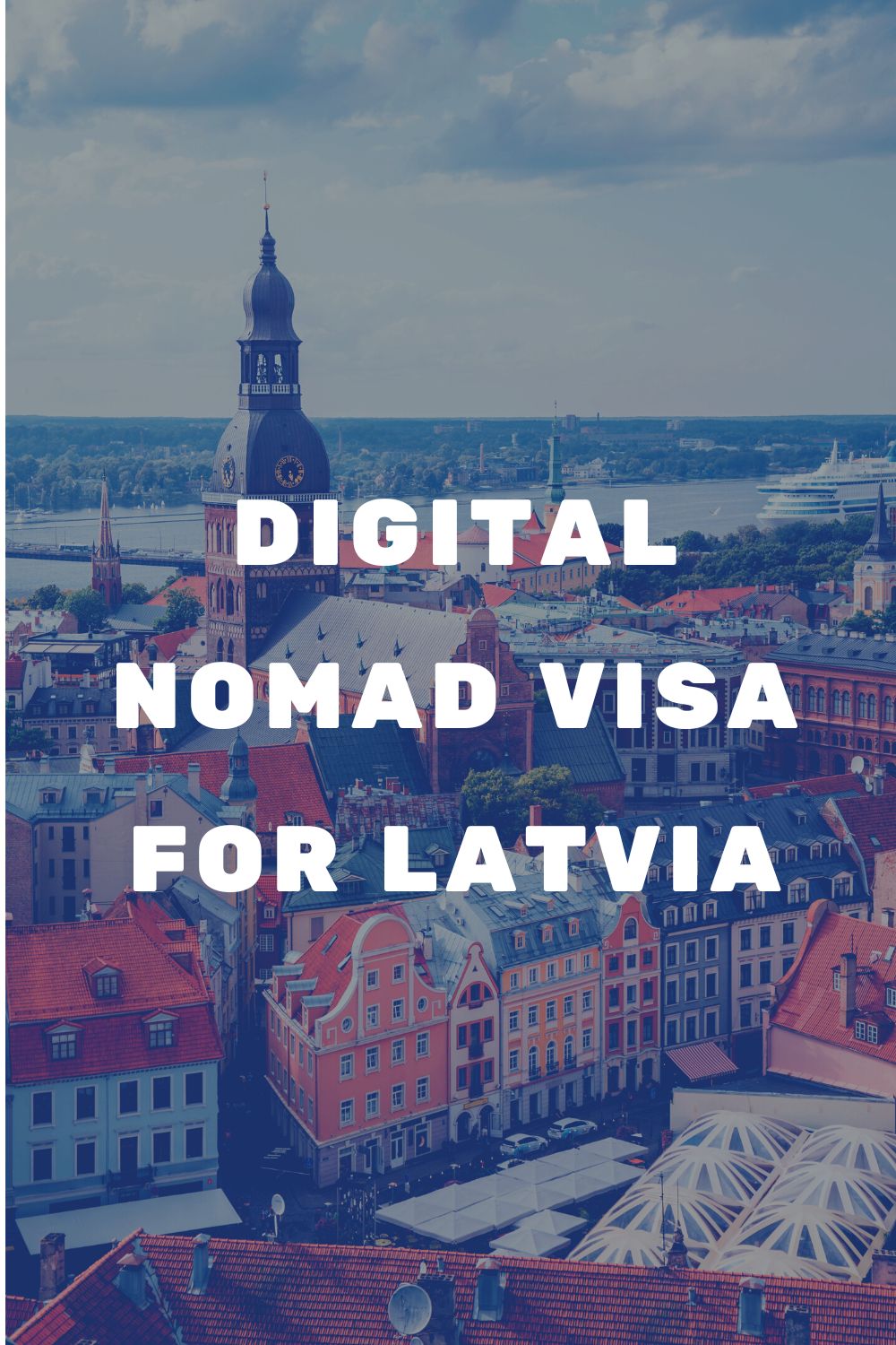 Latvia Digital Nomad Visa – The Latest Information