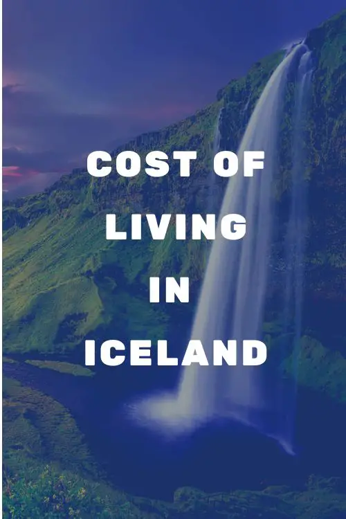 How much does it cost to live in Iceland?