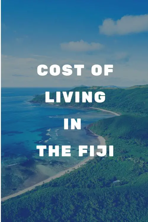 How much does it cost to live in Fiji?
