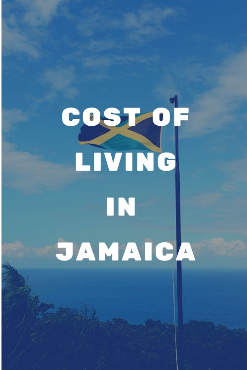 How much does it cost to live in Jamaica?