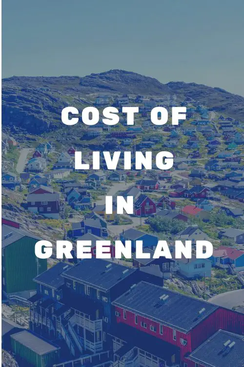 How much does it cost to live in Greenland?