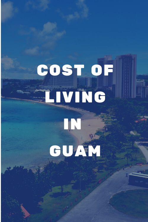 How much does it cost to live in Guam?