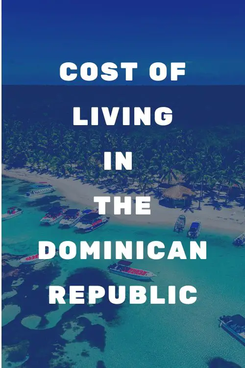 How much does it cost to live in Dominican Republic?
